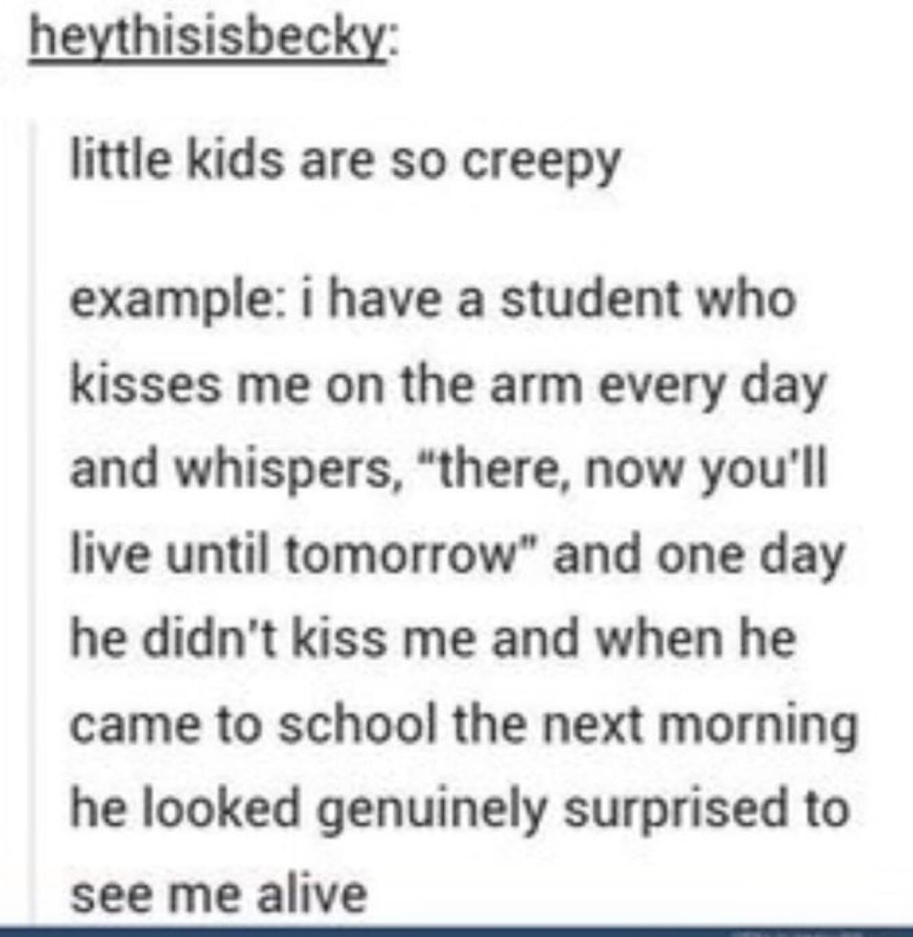A Tumblr post about a teacher's creepy student who believed his daily kiss kept her alive.