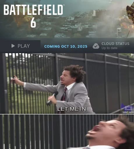 A Battlefield 6 meme using the Eric Andre "Let Me In" format to celebrate the game's October 10th release date.