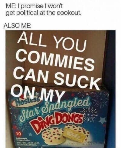 A classic meme about not getting political at a cookout, then using a box of Star Spangled Ding Dongs to make a statement.