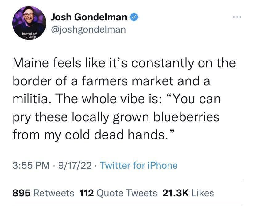 A classic meme of a viral tweet from Josh Gondelman perfectly describing the unique vibe of Maine