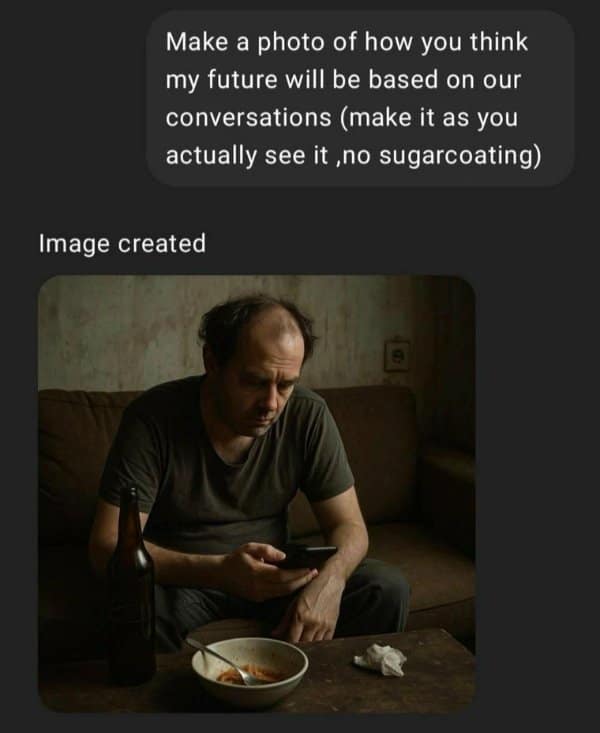 A classic meme showing an AI's brutally honest and bleak prediction of a person's future after being asked for the truth.