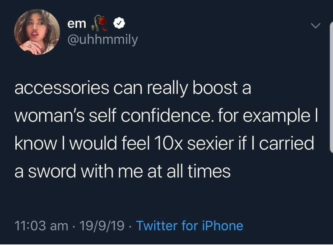 A classic meme from a viral tweet where a woman says carrying a sword would boost her self-confidence.