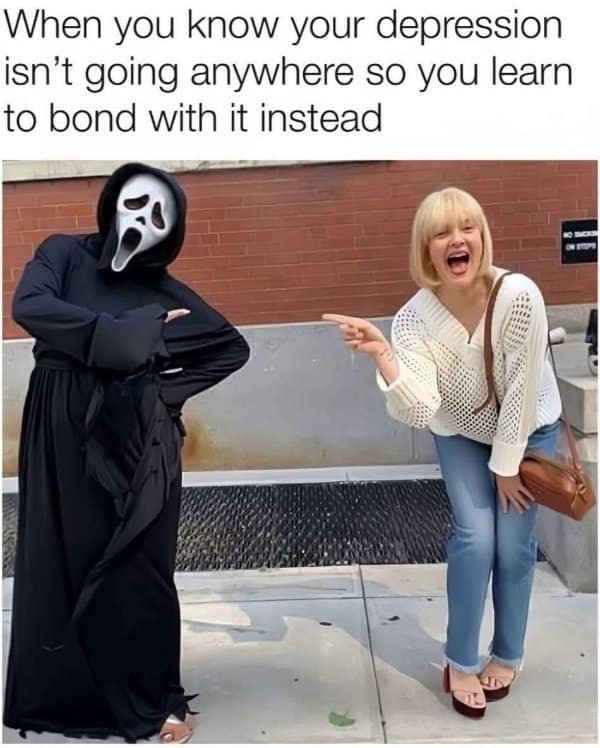 A classic meme of a woman laughing with Ghostface, with the caption about learning to bond with your depression.