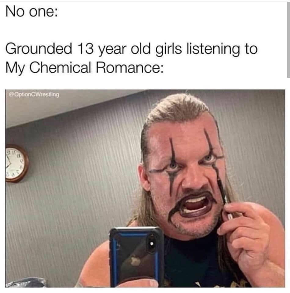 An old meme using a picture of wrestler Chris Jericho to represent a grounded 13-year-old emo kid listening to My Chemical Romance