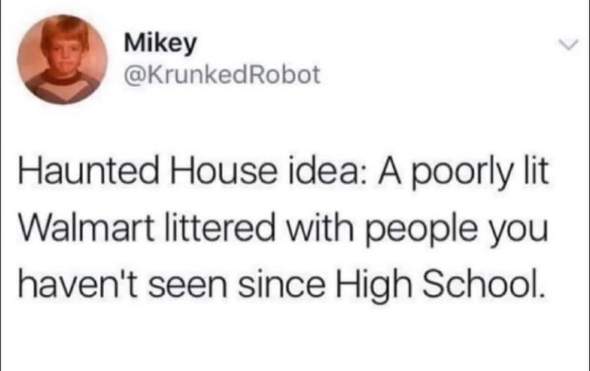 A classic meme tweet suggesting a haunted house filled with people you haven't seen since high school.