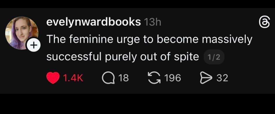 A classic meme viral tweet about the powerful "feminine urge" to achieve massive success purely out of spite.