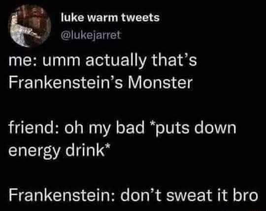 A classic meme of a viral tweet with a clever, multi-layered Frankenstein pun.