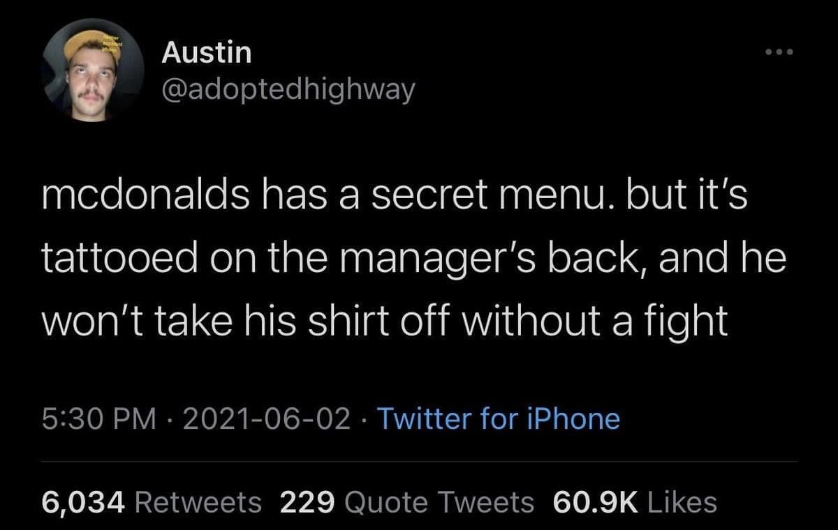 A classic meme viral tweet inventing a hilarious myth about how to access the McDonald's secret menu.