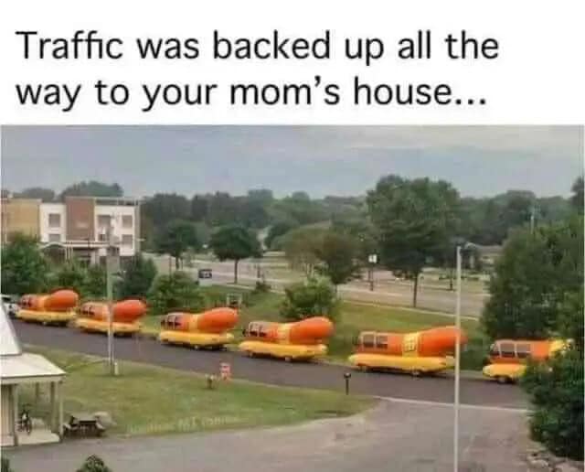 A classic meme featuring a line of Oscar Mayer Wienermobiles used for a crude "your mom" joke about traffic