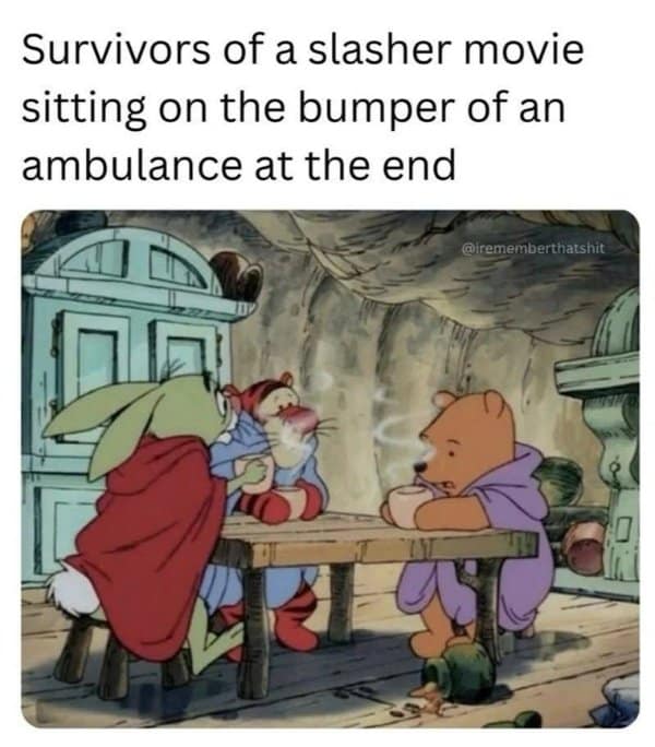 A spooky season classic meme using Winnie the Pooh characters to represent exhausted slasher movie survivors.