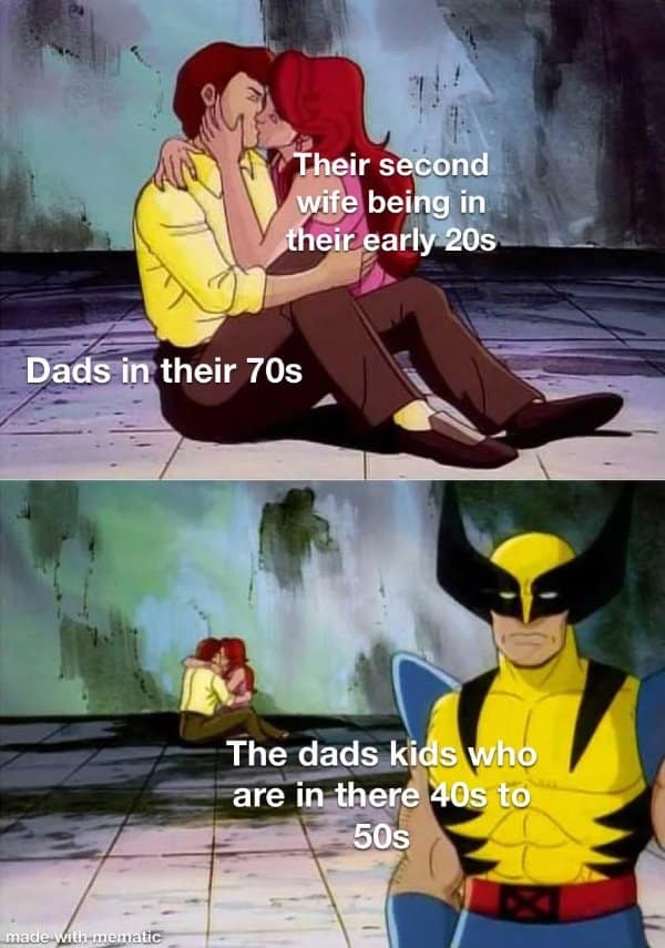 The Wolverine jealousy classic meme format used to joke about older dads remarrying much younger women