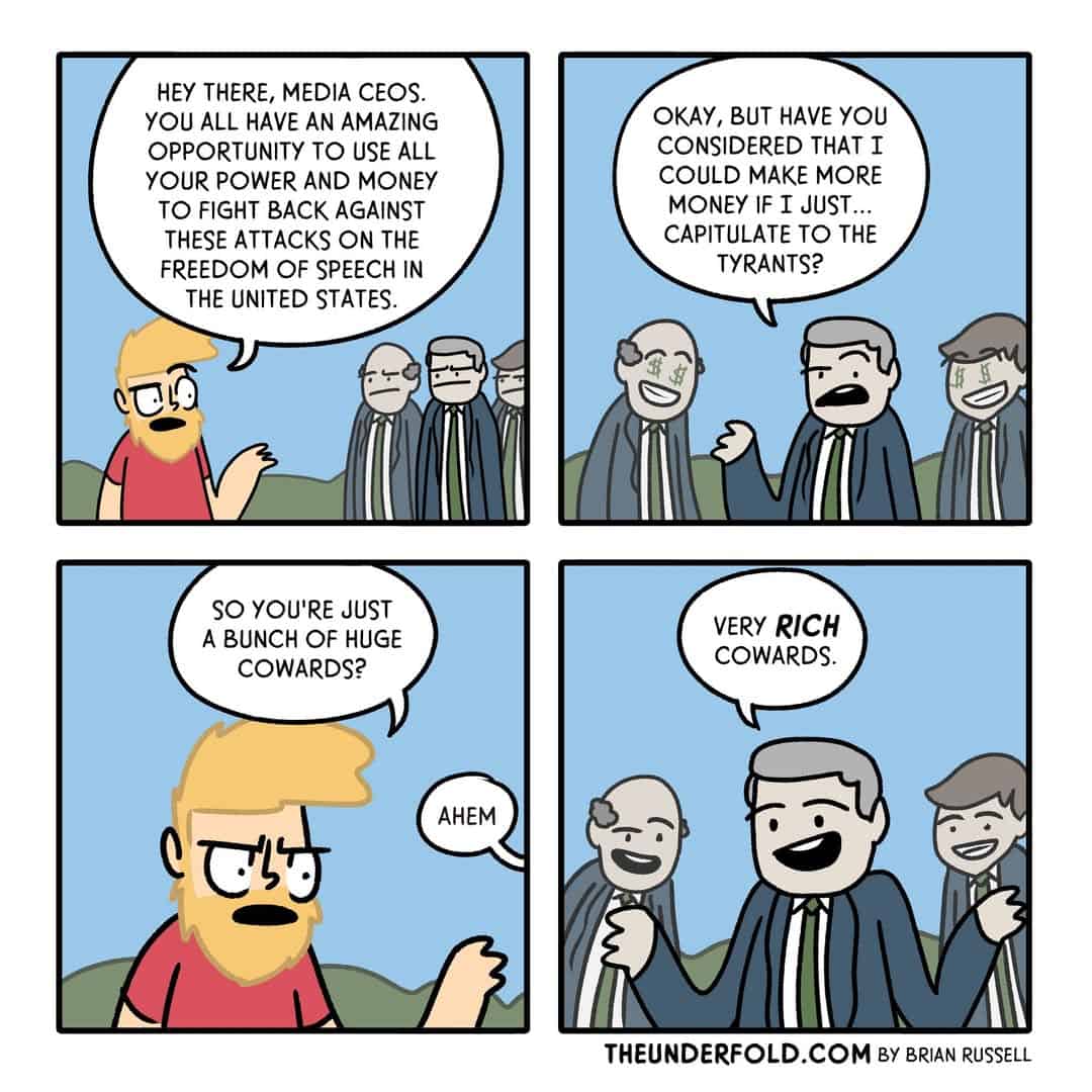 A dark humor comic mocking media CEOs for capitulating to power for profit.