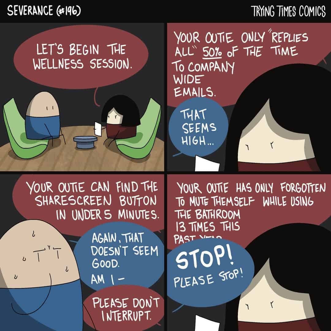 A dark humor comic that parodies the TV show Severance, showing a wellness session for a work "innie."