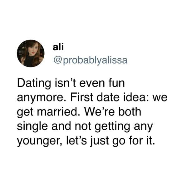 A relatable dating meme about being so tired of dating you'd rather just get married.