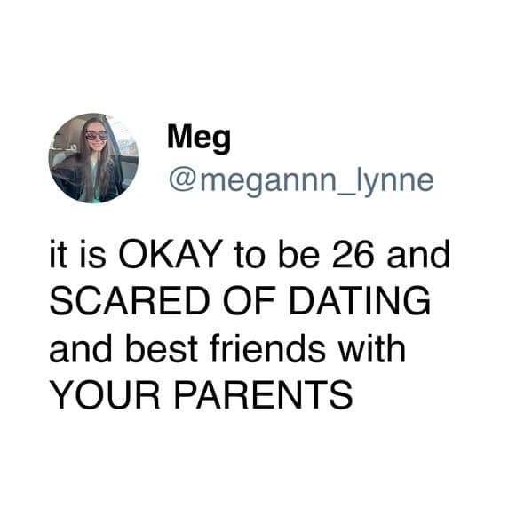 A comforting dating meme that says it's okay to be 26 and scared of dating.
