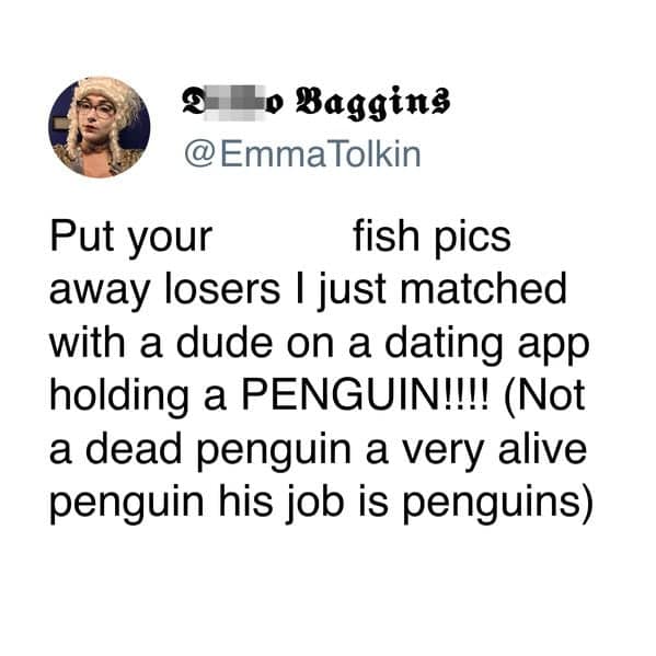 A funny dating tweet about a man on a dating app holding a penguin instead of a fish.