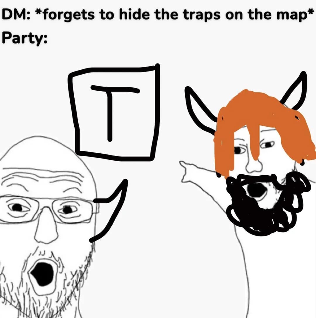 A funny dnd meme using the "soyjack pointing" format to show players who have noticed the DM forgot to hide the traps on a map.