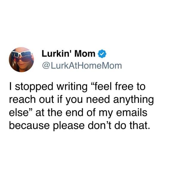 A funny meme about email from a tweet about no longer using the phrase "feel free to reach out."