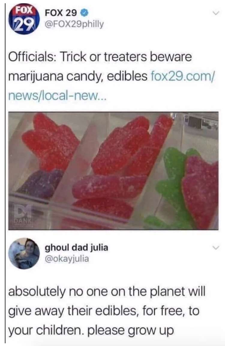 A tweet debunking the yearly panic about people giving away expensive marijuana edibles on Halloween.