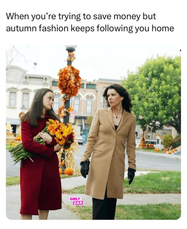 A funny Gilmore Girls meme about trying to save money but being tempted by autumn fashion.
