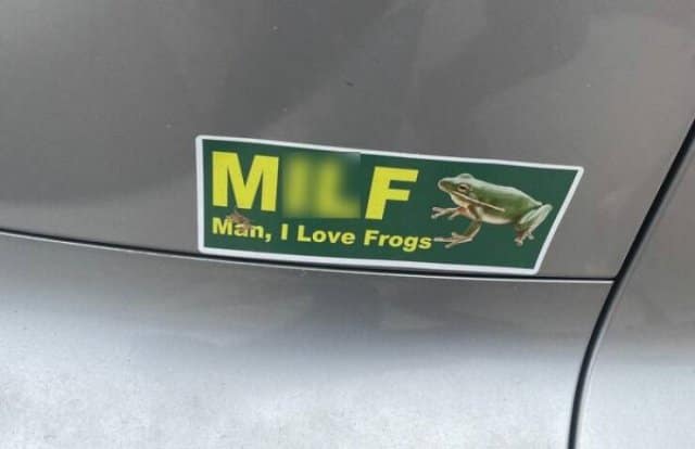 A funny bumper sticker that uses the acronym MILF to mean "Man, I Love Frogs."