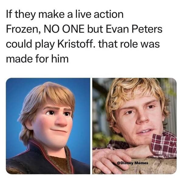 Funny Disney meme fan-casting Evan Peters as Kristoff in a potential live-action Frozen movie due to resemblance.