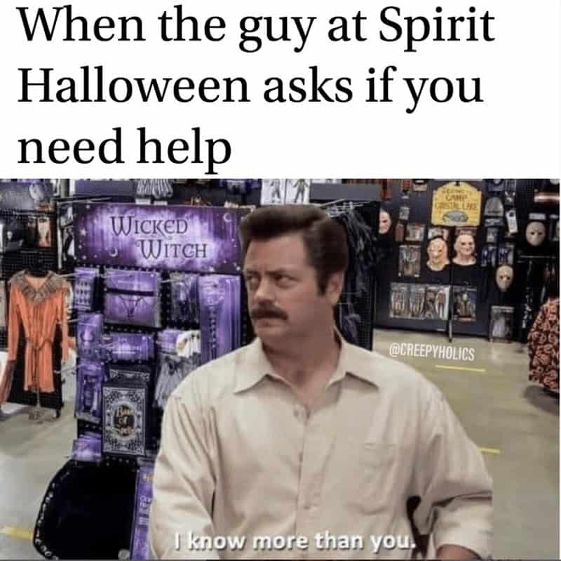 A funny Ron Swanson meme about being a Halloween expert when an employee at Spirit Halloween offers to help.