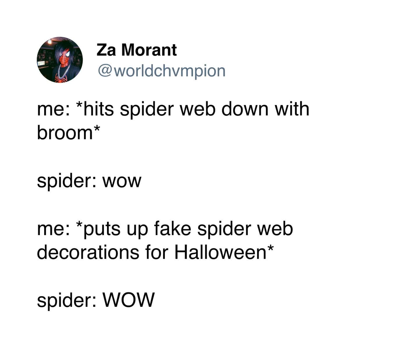 A funny halloween tweet from the perspective of a spider watching humans decorate with fake webs.