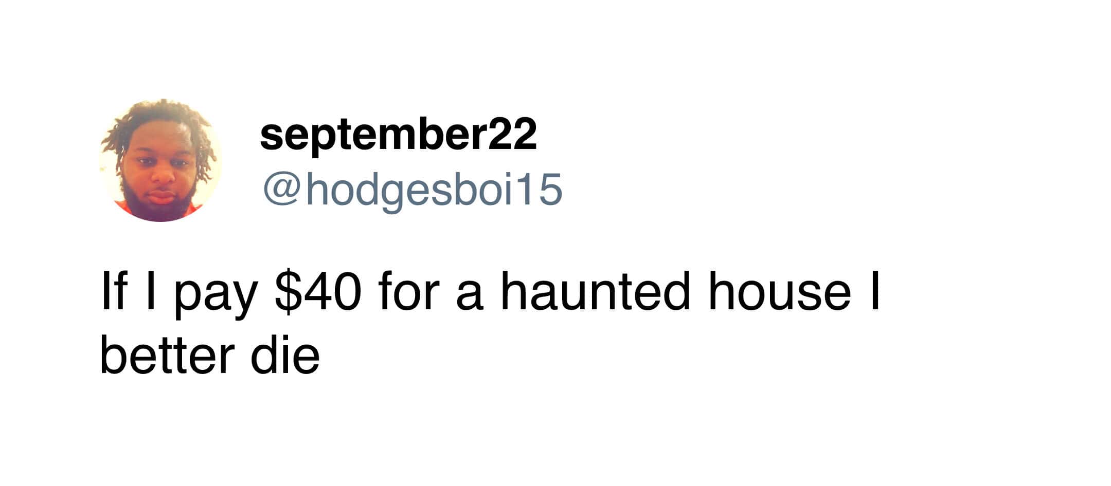 A funny halloween tweet with a dark humor joke about the high price of haunted houses.