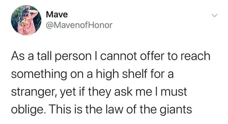 A funny tweet about height that explains the "law of the giants" for tall people helping strangers reach high shelves.