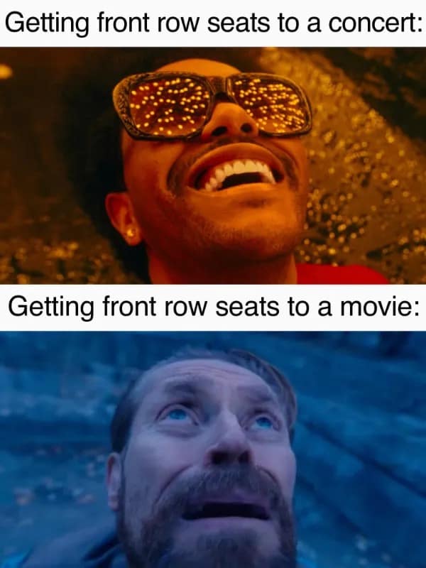 Funny meme comparing The Weeknd at a concert to Willem Dafoe at a movie for front row seats.