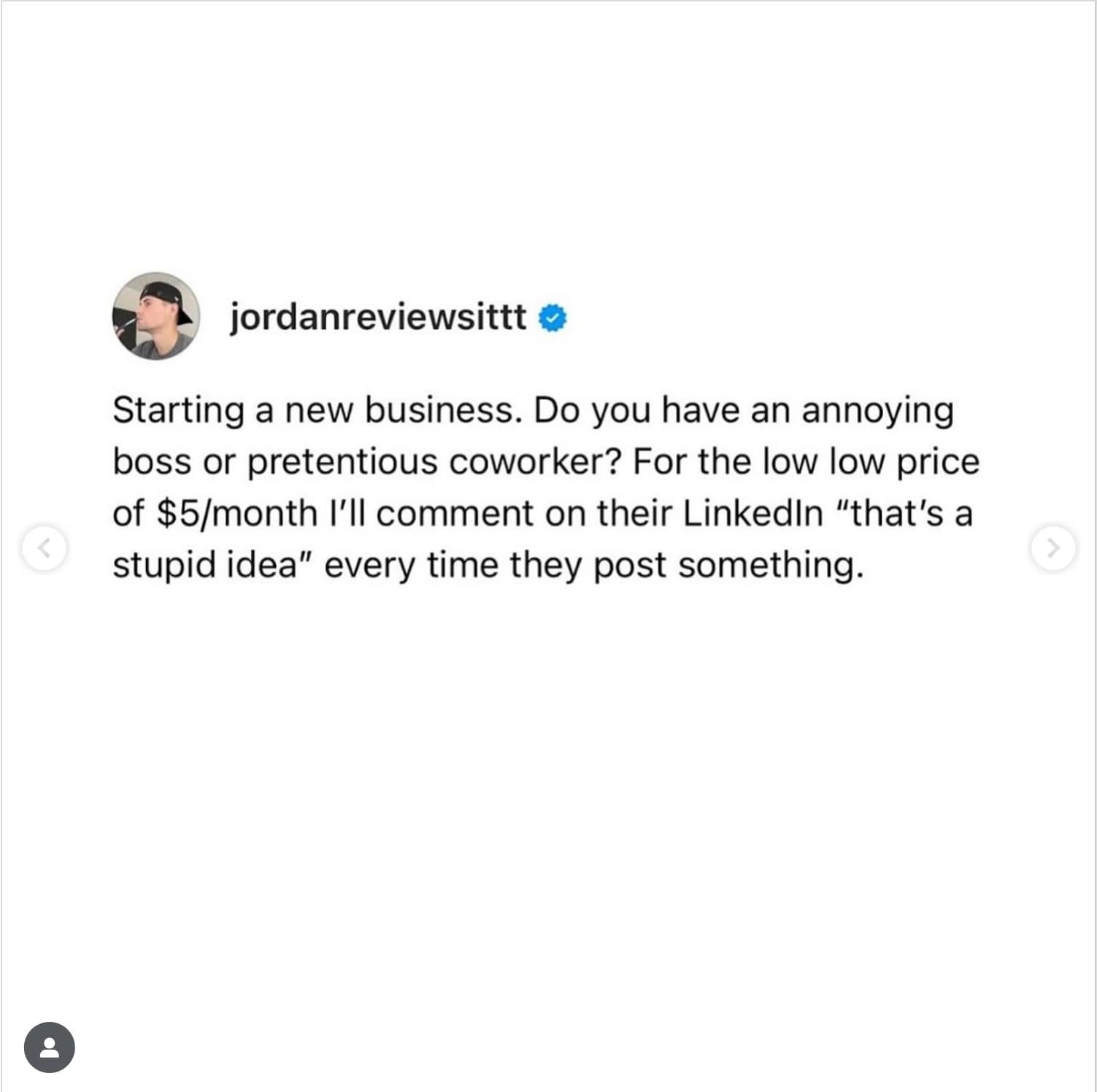 A funny business idea to troll your boss's or coworker's LinkedIn posts for a small monthly fee.