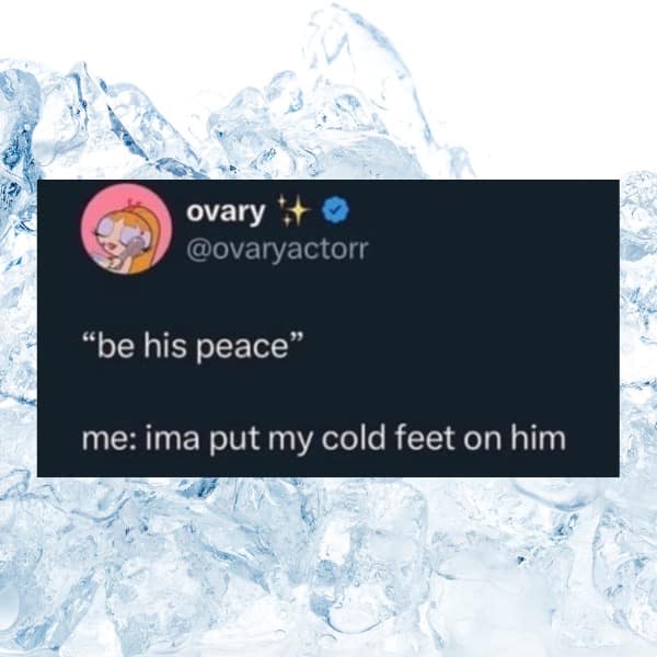 Funny memes tweet joking about putting cold feet on your partner instead of "being his peace."