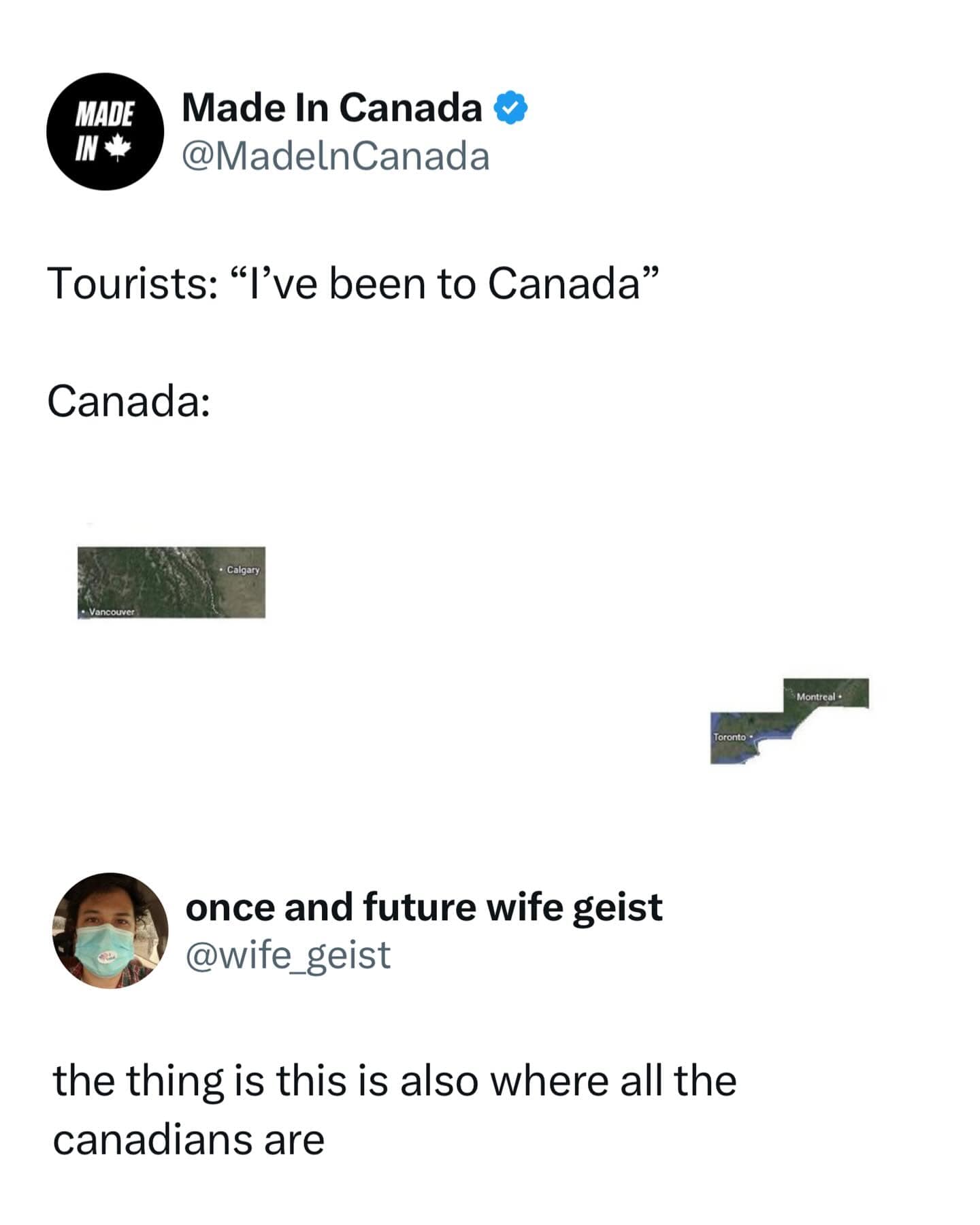 A funny meme about tourists visiting Canada, with a reply noting that's where all the Canadians live anyway.