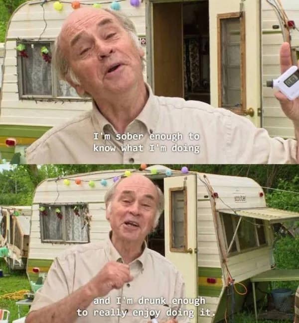 Jim Lahey from Trailer Park Boys delivering a funny movie quote about the perfect level of drunkenness