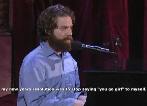 A funny movie quote from Zach Galifianakis's stand-up about his bizarre New Year's resolution.