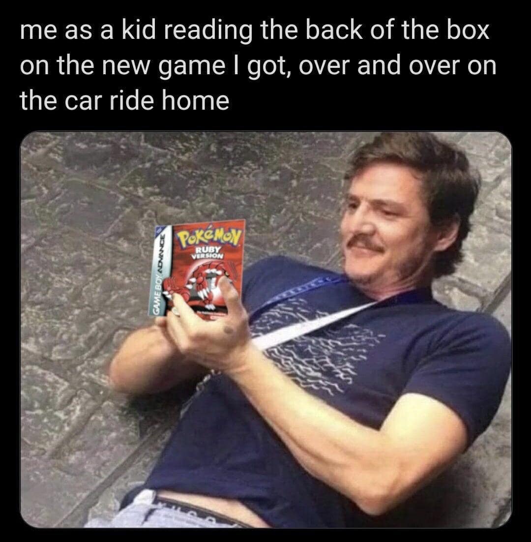 A Pedro Pascal meme showing him lovingly holding Pokémon Ruby, representing childhood excitement for new video games.