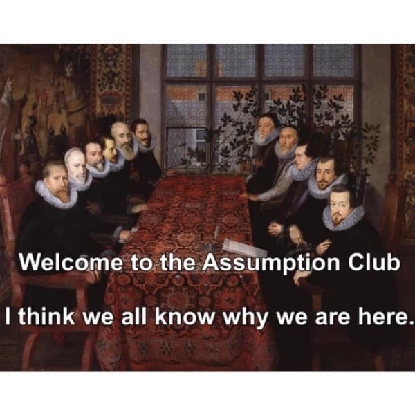 A classic painting meme joking about the "Assumption Club" where members assume they know why they're there.