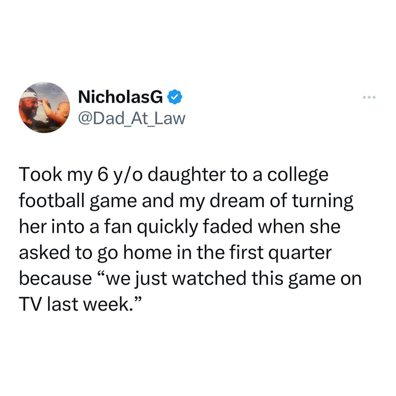 A dad's funny tweet about his daughter's hilarious and logical reason for not enjoying a live football game.