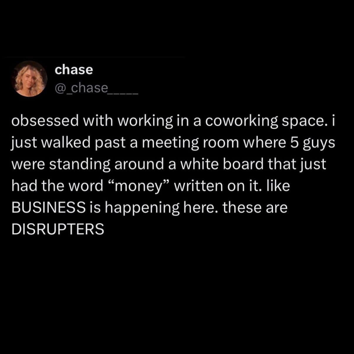 A funny tweet about the absurdity of startup culture in a coworking space meeting about "money."