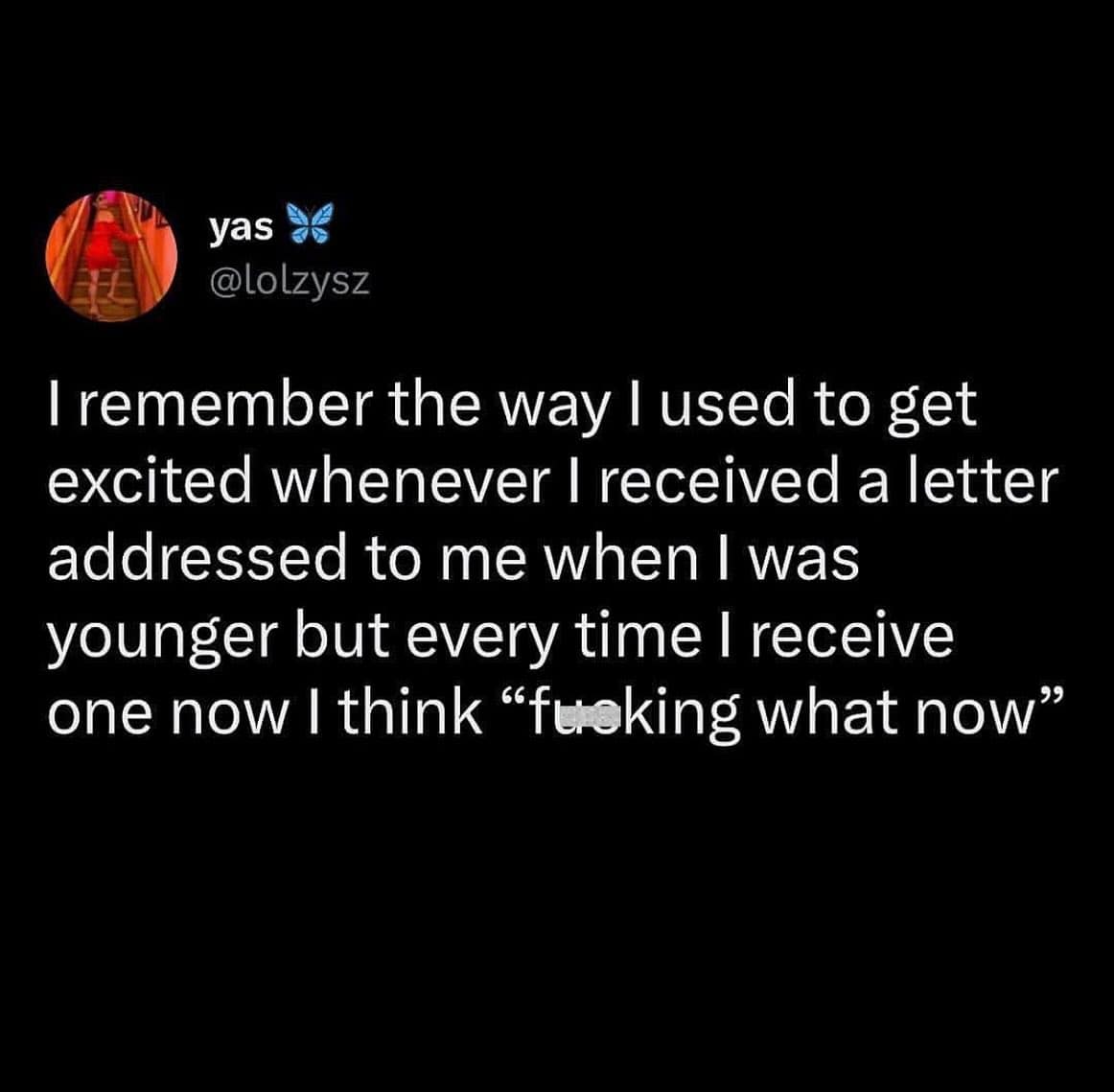 A funny pic of a tweet about the dread of receiving mail as an adult.