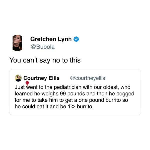 A funny tweet about a kid wanting a one-pound burrito so he can be "1% burrito."