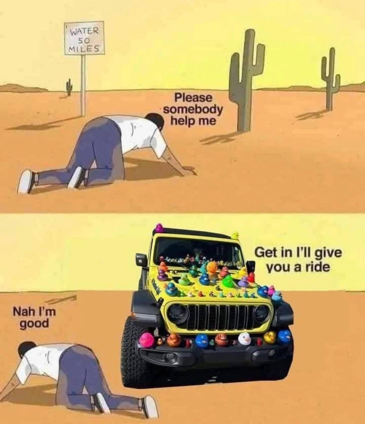 Funny meme of a man crawling dehydrated in the desert refusing a ride from a Jeep covered in rubber ducks.