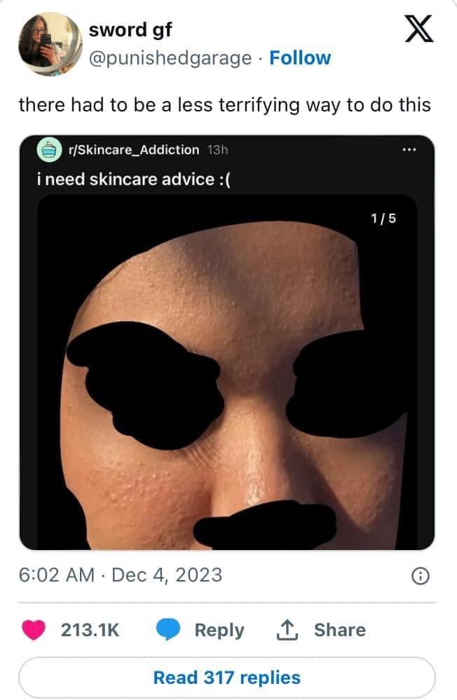 Funny tweet reacting to a Reddit skincare post where the user blacked out their face in a terrifying way.