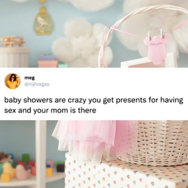 A funny tweet pointing out the awkward absurdity of baby showers celebrating sex with family present.