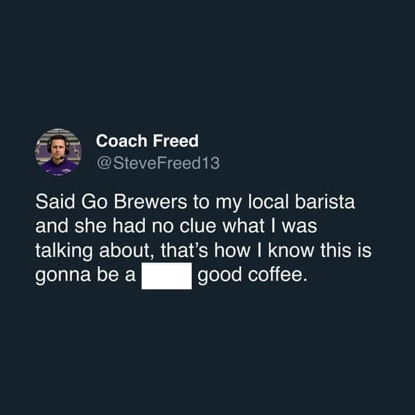 A funny sports tweet where a Brewers fan knows his coffee is good because the barista has never heard of the team.