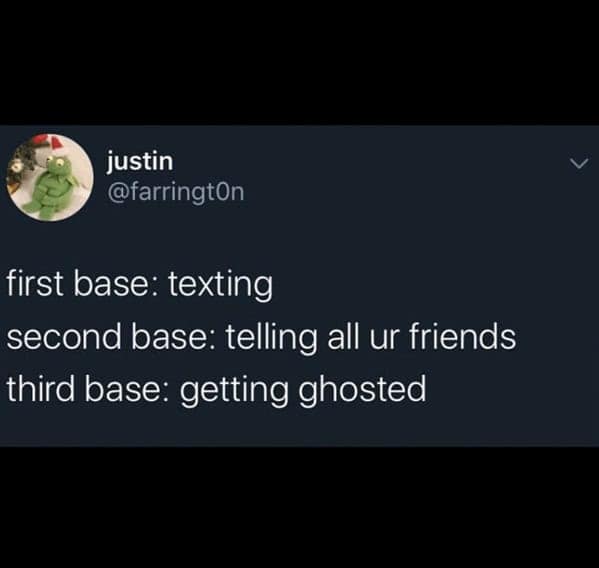 A funny and cynical tweet that redefines the relationship "bases" for modern dating, ending with getting ghosted.