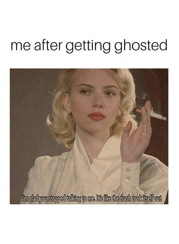 A glamorous Scarlett Johansson meme that reframes getting ghosted as "the trash took itself out."