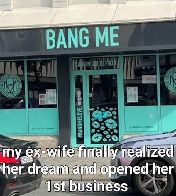 A grumpy meme about an ex-husband reacting to his ex-wife's new business.