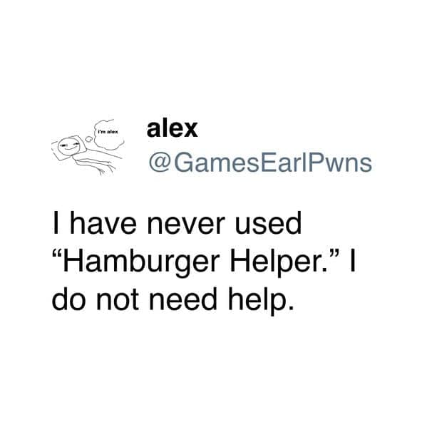 A simple funny hamburger helper tweet claiming independence by stating, "I do not need help."